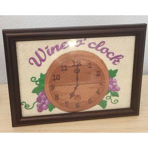 Embroidered 8" x 6" Frame Says Wine O'clock Clock Face Grapes Leaves Harbortown